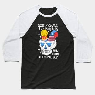 YOUR BODY IS A TEMPLE AND MINE IS COOL AF Baseball T-Shirt